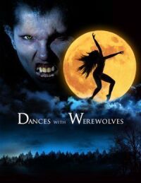 Постер к фильму Dances with Werewolves смотреть онлайн на киного