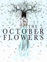 Постер к фильму The October Flowers смотреть онлайн на киного
