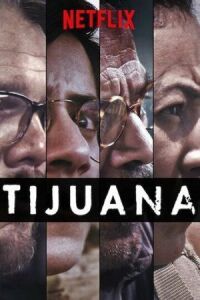 Постер к фильму Тихуана (2019) смотреть онлайн на киного