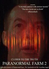 Постер к фильму Паранормальная Ферма 2: Ближе к истине смотреть онлайн на киного