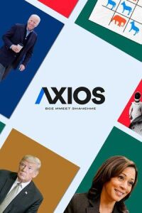 Постер к фильму Axios: Все имеет значение (2018) смотреть онлайн на киного