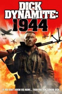 Постер к фильму Дик Динамит:1944 смотреть онлайн на киного