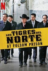 Постер к фильму Los Tigres del Norte at Folsom Prison смотреть онлайн на киного