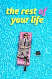Постер к фильму The Rest of Your Life смотреть онлайн на киного