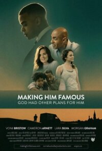 Постер к фильму Сделать его знаменитым Making Him Famous смотреть онлайн на киного