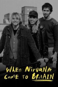Постер к фильму Когда Nirvana пришла в Британию смотреть онлайн на киного