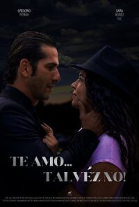 Постер к фильму Te Amo, Talvez No! смотреть онлайн на киного