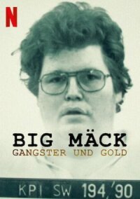 Постер к фильму Big Mäck - Gangster und Gold смотреть онлайн на киного