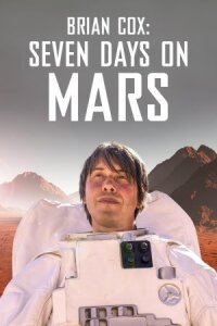 Постер к фильму Brian Cox: Seven Days on Mars смотреть онлайн на киного