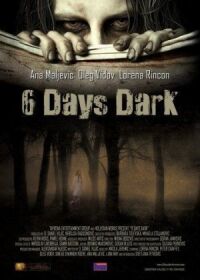 Постер к фильму 6 дней темноты (2014) смотреть онлайн на киного