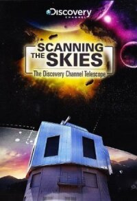 Постер к фильму Сканируя небо: Телескоп Discovery Channel смотреть онлайн на киного