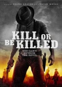 Постер к фильму Убей или умри (2015) смотреть онлайн на киного