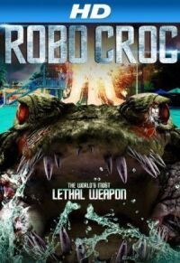 Постер к фильму Крокодил-робот (2013) смотреть онлайн на киного