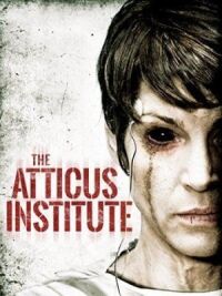 Постер к фильму Институт Аттикус (2014) смотреть онлайн на киного