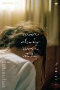 Постер к фильму Never Steady, Never Still смотреть онлайн на киного